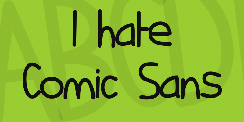 I Hate Comic Sans Font