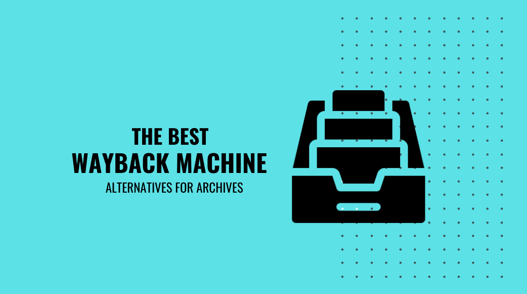 12-best-wayback-machine-alternatives-web-archives-2022-begindot