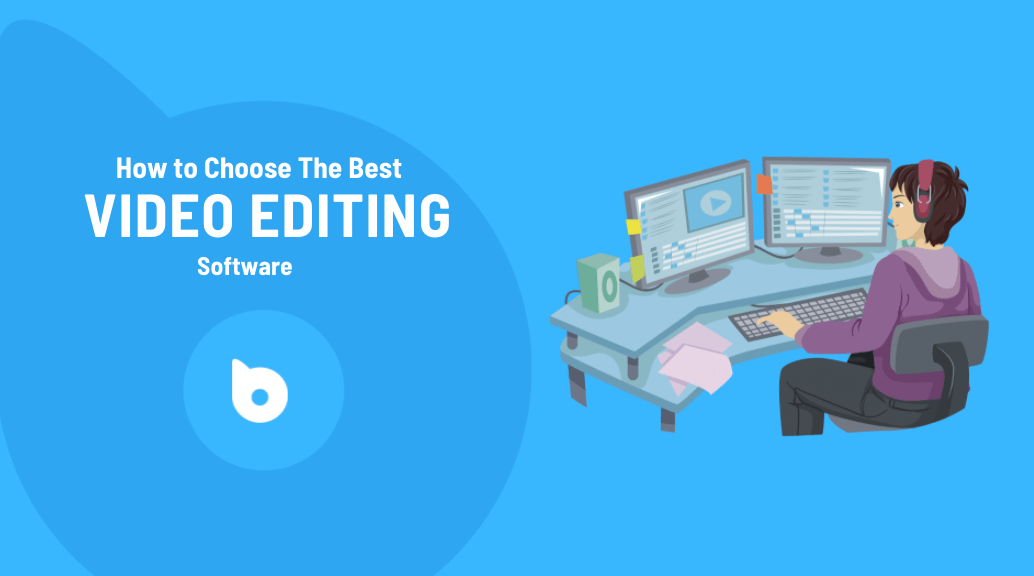 How to Choose the Best Video Editing Software