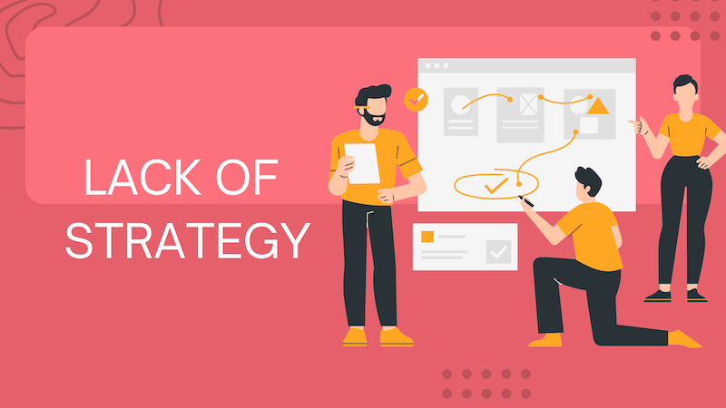 Lack of Lead Generation Strategy