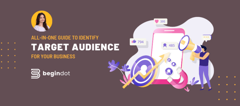 All-in-One Guide to Identifying Your Target Audience 2024 | BeginDot