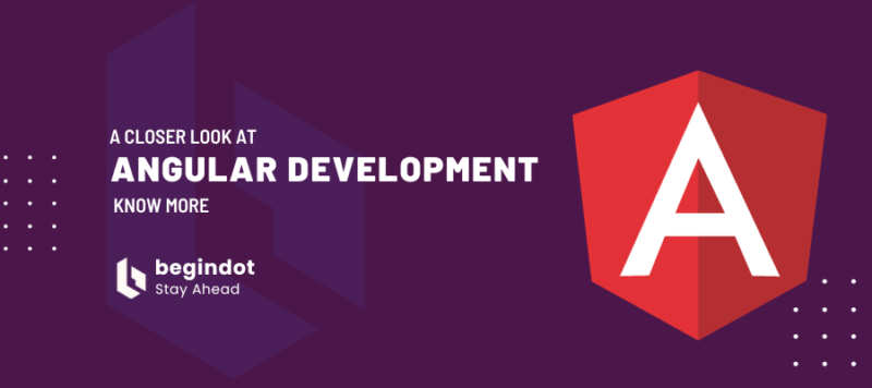 Angular Development: A Closer Look 2024 | Begindot